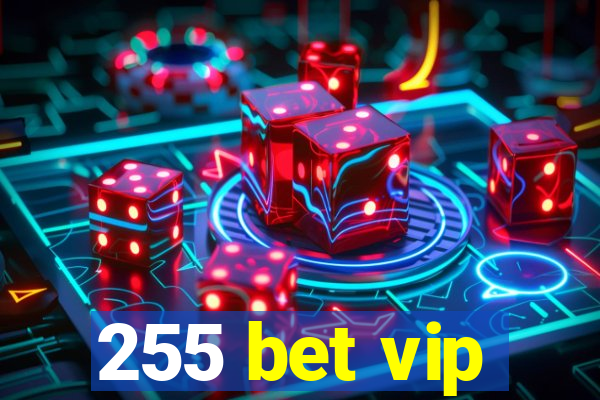 255 bet vip